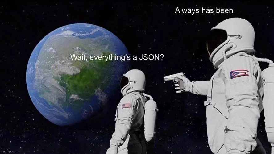 Always has been JSON